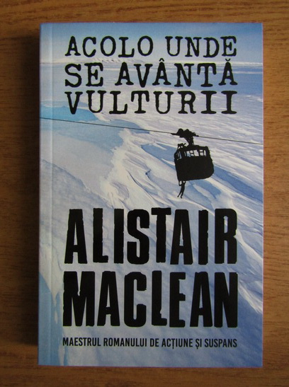 Alistair Maclean Acolo Unde Se Avanta Vulturii Cumpără