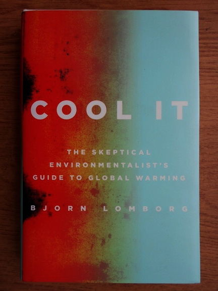Bjorn Lomborg Cool It The Skeptical Environmentalist S Guide To Global Warming CumpÄƒrÄƒ
