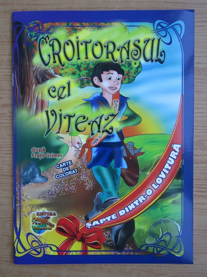 Fratii Grimm Croitorasul Cel Viteaz Carte De Colorat Sapte Dintr O Lovitura CumpÄrÄ