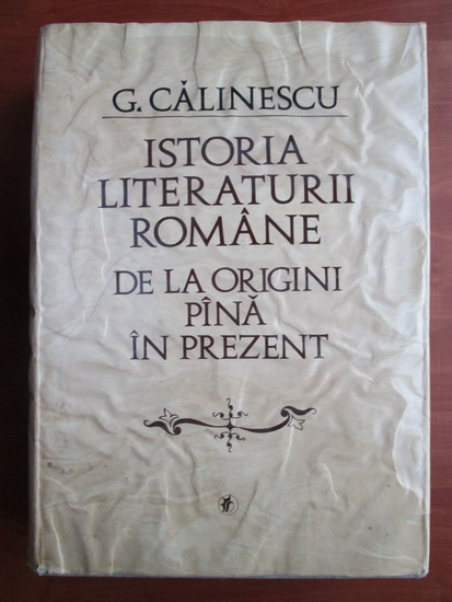 G Calinescu Istoria Literaturii Romane Dela Origini Pana In Prezent Editie Facsimilata Hardcover
