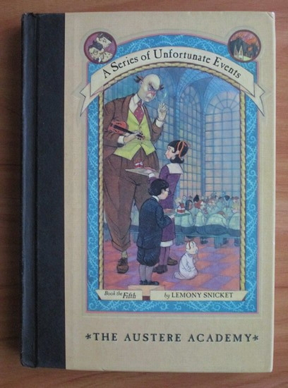 The Austere Academy by Lemony Snicket The Austere Academy by Lemony Snicket
