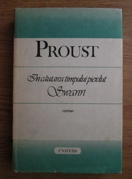 marcel proust in cautarea timpului pierdut marcel proust in cautarea timpului pierdut