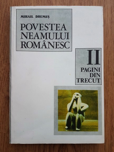 Mihail Drumes Povestea Neamului Romanesc Pagini Din Trecut