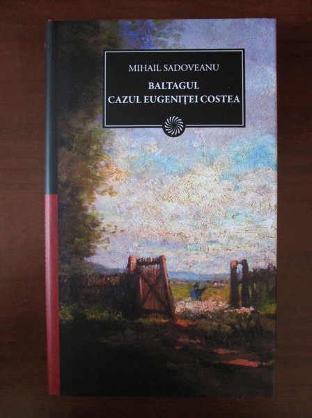 Mihail Sadoveanu Baltagul Cazul Eugenitei Costea Cumpără