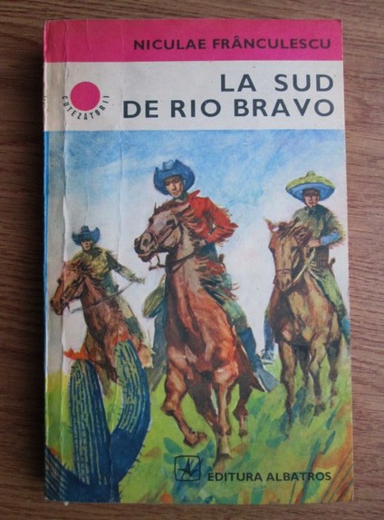 Niculae Franculescu La Sud De Rio Bravo Cumpără