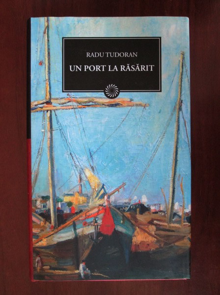 Radu Tudoran - Un port la rasarit - Cumpără