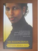 Ayaan Hirsi Ali - Necredincioasa (editura Rao, 2007)