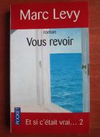 Marc Levy - Vous revoir