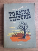 Louis Bromfield - Toamna timpurie (editie veche)