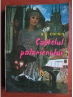 A. J. Cronin - Castelul palarierului