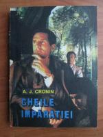 A. J. Cronin - Cheile imparatiei