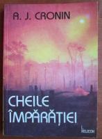 A. J. Cronin - Cheile imparatiei