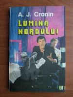 A. J. Cronin - Lumina nordului