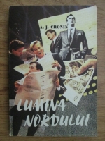 A. J. Cronin - Lumina nordului