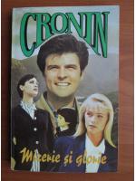 A. J. Cronin - Mizerie si glorie