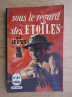A. J. Cronin - Sous le regard des etoiles