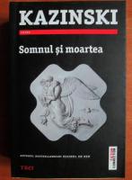 A. J. Kazinski - Somnul si moartea