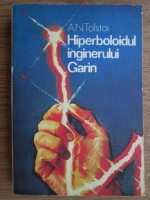 A. N. Tolstoi - Hiperboloidul inginerului Garin