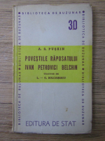 A. S. Puskin - Povestile raposatului Ivan Petrovici Belchin (1947)