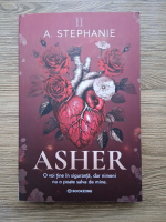 A. Stephanie - Asher, volumul 2. O voi tine in siguranta, dar nimeni nu o poate salva de mine