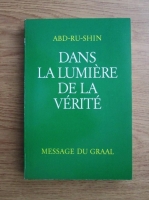 Abd-Ru-Shin - Dans la Lumiere de la Verite (volumul 1)