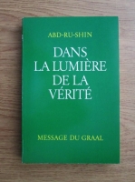 Abd-Ru-Shin - Dans la Lumiere de la Verite (volumul 1)