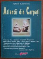 Adrian Bucurescu - Atlantii din Carpati