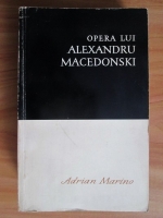 Adrian Marino - Opera lui Alexandru Macedonski