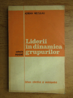 Adrian Neculau - Liderii in dinamica grupurilor