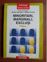 Adrian Neculau - Minoritari, marginali, exclusi