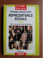 Adrian Neculau - Psihologia campului social. Reprezentarile sociale