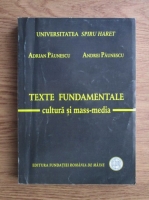 Adrian Paunescu, Andrei Paunescu - Texte fundamentale. Cultura si mass media