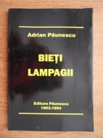 Adrian Paunescu - Bietii lampagii