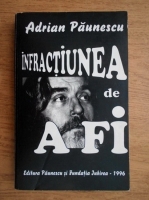 Adrian Paunescu - Infractiunea de a fi