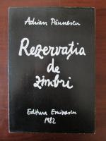 Adrian Paunescu - Rezervatia de zimbri