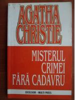 Agatha Christie - Misterul crimei fara cadavru