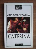 Aharon Appelfeld - Caterina
