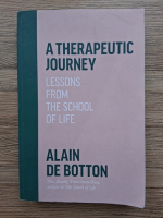 Alain de Botton - A therapeutic journey. Lessons from the school of life