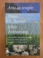 Alain de Botton, John Armstrong - Arta ca terapie