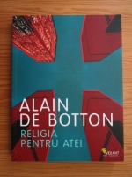 Alain de Botton - Religia pentru atei