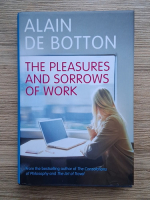 Alain de Botton - The pleasures and sorrows of work