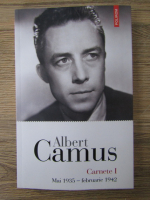 Albert Camus - Carnete I. Mai 1935-februarie 1942
