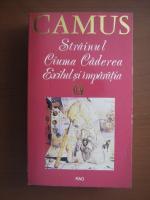 Albert Camus - Strainul. Ciuma. Caderea. Exilul si imparatia