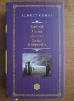 Albert Camus - Strainul, Ciuma, Caderea, Exilul si imparatia
