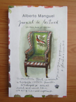 Alberto Manguel - Jurnal de lectura. Un Don Juan al cartilor
