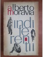 Alberto Moravia - Indiferentii