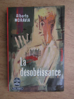 Alberto Moravia - La desobeissance