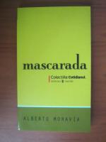 Alberto Moravia - Mascarada (Cotidianul)