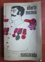 Alberto Moravia - Mascarada