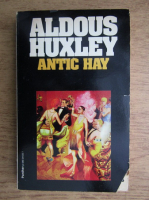 Aldous Huxley - Antic Hay